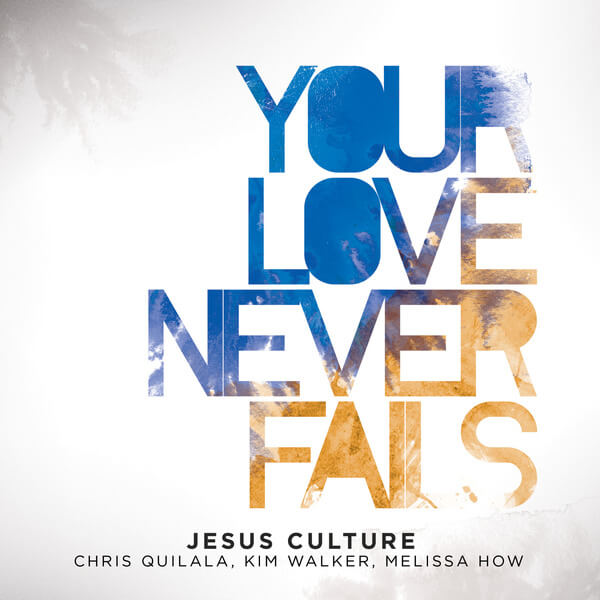 Your Love Never Fails chords - Christian Lyrics