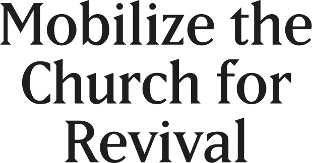Mobilize the Church for Revival